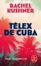 Rachel Kushner - Telex de Cuba.