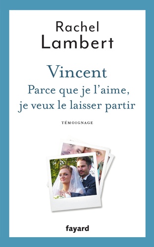 Vincent. Parce que je l'aime, je veux le laisser partir