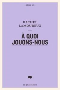 A quoi jouons-nous