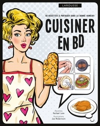 Rachel Lane et Joe McDermott - Cuisiner en BD - 40 recettes à partager dans la bonne humeur !.
