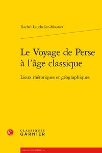 Le voyage de Perse à l'âge classique