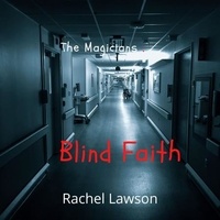  Rachel Lawson - Blind Faith - The Magicians, #1.
