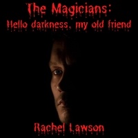  Rachel Lawson - Hello Darkness, My Old Friend - The Magicians, #49.