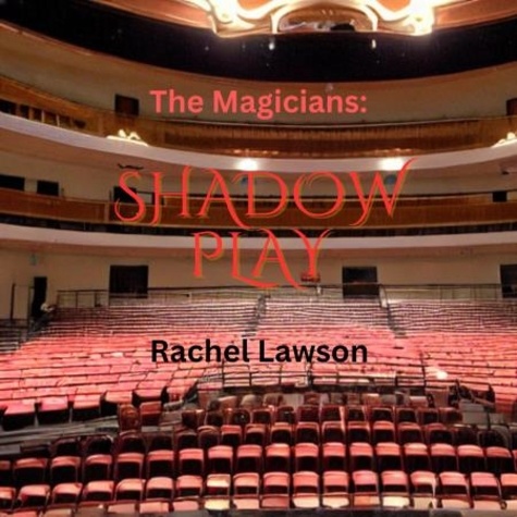  Rachel Lawson - Shadow Play - The Magicians, #104.