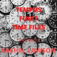  Rachel Lawson - Tempus Fugit Time Flies: Time pieces - Poetry.