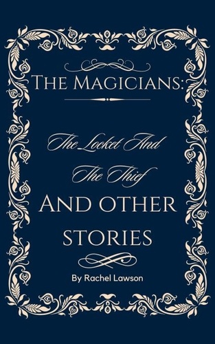  Rachel Lawson - The Locket And The Thief  And Other Stories - The Magicians.
