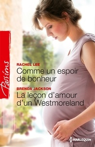 Rachel Lee et Brenda Jackson - Comme un espoir de bonheur ; La leçon d'amour d'un Westmoreland.