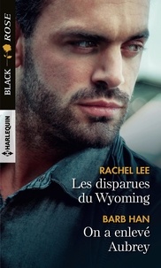 Rachel Lee - Les disparues du Wyoming ; On a enlevé Aubrey.