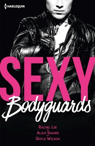 Sexy bodyguards. Sexy et... Mystérieux - Sexy et... Protecteur - Sexy et... Envoûtant
