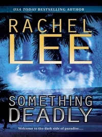 Rachel Lee - Something Deadly.
