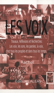  Rachel - Les voix - Les voix, les sons, les paroles, la voix, chez tous les peuples et dans tous les temps.