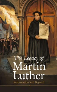 The Legacy of Martin Luther