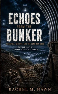Echoes From the Bunker: Shrapnel, Silence, and the Long Way Home