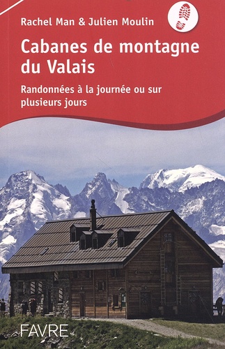 Cabanes de montagne du Valais. Randonnées à la journée ou sur plusieurs jours