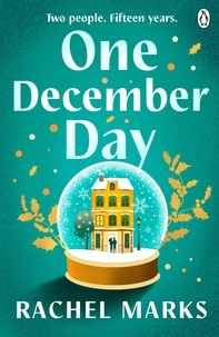 Rachel Marks - One December Day - The brand new emotional and heartwarming book to read this Christmas!.