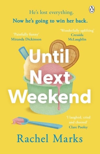 Rachel Marks - Until Next Weekend - The unforgettable and feel-good new novel that will make you laugh and cry.