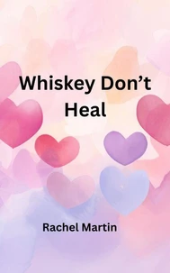 Whiskey Don't Heal