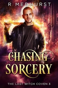 Rachel Medhurst - Chasing Sorcery - The Last Witch Coven, #3.
