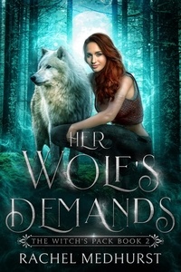  Rachel Medhurst - Her Wolf's Demands - The Witch's Pack, #2.