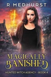  Rachel Medhurst - Magically Banished - Hunted Witch Agency, #4.