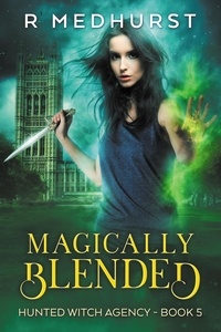  Rachel Medhurst - Magically Blended - Hunted Witch Agency, #5.
