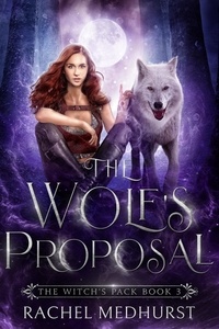  Rachel Medhurst - The Wolf's Proposal - The Witch's Pack, #3.