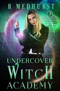  Rachel Medhurst - Undercover Witch Academy: Third Year - Undercover Witch Academy, #3.