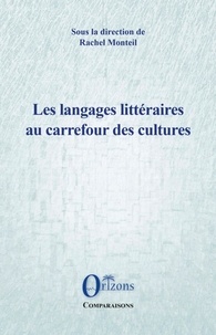 Rachel Monteil - Les langages littéraires au carrefour des cultures.