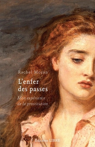 Rachel Moran - L'enfer des passes - Mon expérience de la prostitution.
