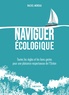 Rachel Moreau - Naviguer écologique - Toutes les règles et les bons gestes pour une plaisance respectueuse de l'Océan.