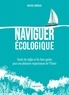 Rachel Moreau - Naviguer écologique - Toutes les règles et les bons gestes pour une plaisance respectueuse de l’Océan.