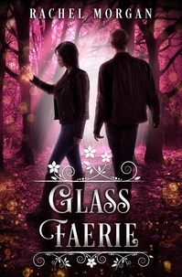  Rachel Morgan - Glass Faerie - Creepy Hollow, #7.