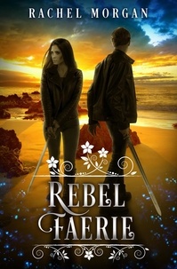  Rachel Morgan - Rebel Faerie - Creepy Hollow, #9.