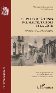 Rachel Og Monteil - De Palerme à Tunis par Malte, Tripoli et la côte - Notes et impressions.