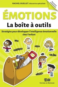Rachel Ouellet - Émotions - La boîte à outils - Stratégies pour développer l'intelligence émotionnelle chez l'enfant.