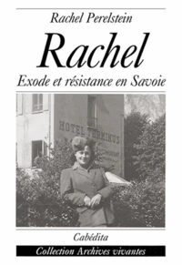 Rachel. Exode Et Resistance En Savoie