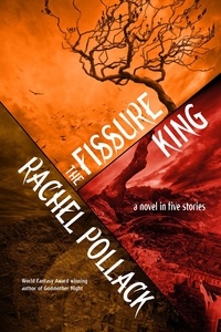  Rachel Pollack - The Fissure King.