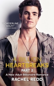  Rachel Redd - A Billion Heartbreaks (Part 2) - A Billion Heartbreaks: A New Adult Billionaire Romance, #2.