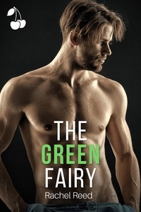 Rachel Reed - The Green Fairy - A Love Triangle and Single Dad Story.