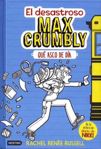 Rachel Renée Russell - El desastroso Max Crumbly Tome 1 : Qué asco de día.
