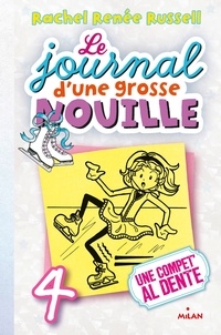 Rachel Renée Russell - Le journal d'une grosse nouille, Tome 04 - Une compet' al dente.