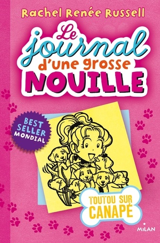 Le journal d'une grosse nouille, Tome 10. Toutous sur canapé