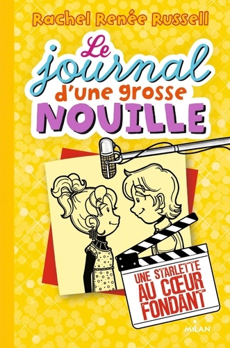 Le journal d'une grosse nouille Tome 7 Une starlette au coeur fondant