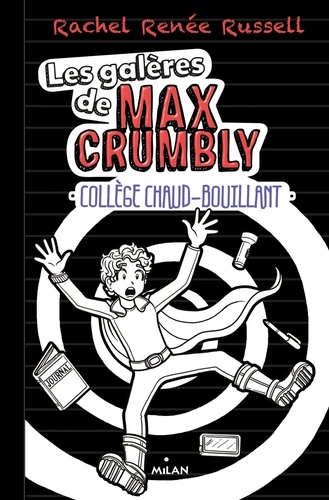 Rachel Renée Russell - Les galères de Max Crumbly Tome 2 : Collège cjaud-bouillant.