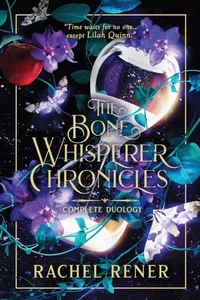 The Bone Whisperer Chronicles Complete Duology