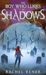 The Boy Who Lurks in Shadows