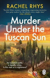 Rachel Rhys - Murder Under the Tuscan Sun - A gripping classic suspense novel in the tradition of Agatha Christie set in a remote Tuscan castle.