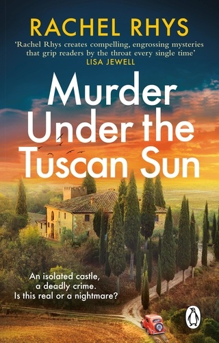Rachel Rhys - Murder Under the Tuscan Sun - A gripping classic suspense novel in the tradition of Agatha Christie set in a remote Tuscan castle.