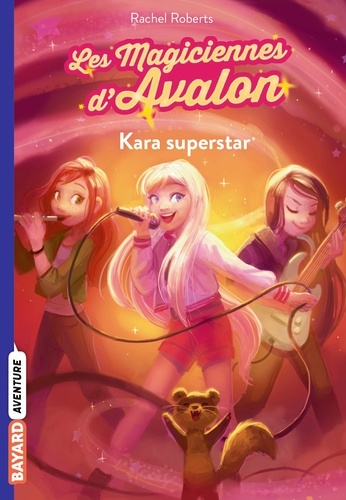 Les magiciennes d'Avalon Tome 5 Kara superstar