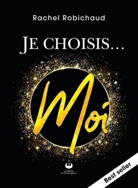Les 20 premières heures de téléchargement d'un ebook gratuit Je choisis... Moi FB2 par Rachel Robichaud